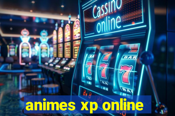 animes xp online